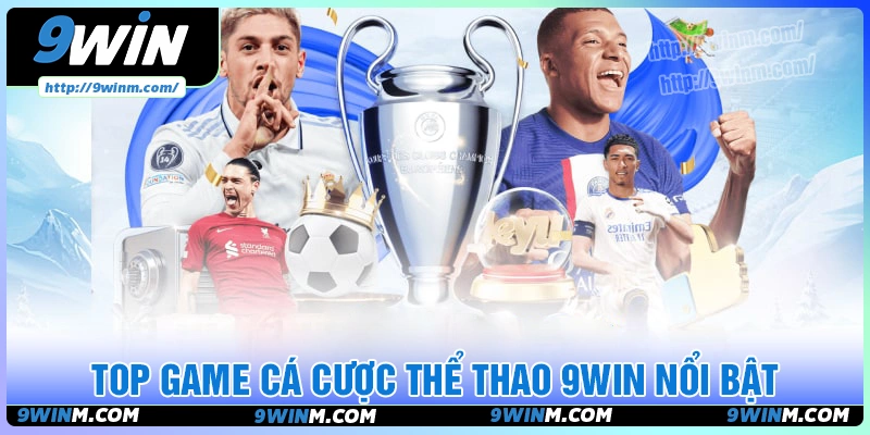 Các bộ môn đánh giá thể thao 9win nổi bật nhất Các bộ môn đánh giá thể thao 9win nổi bật nhất